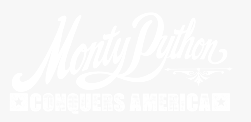 Monty Python Conquers America - Calligraphy, HD Png Download, Free Download