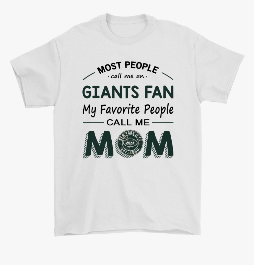 Most People Call Me New York Jets Fan Football Mom - 100 Gecs Tee Shirt, HD Png Download, Free Download