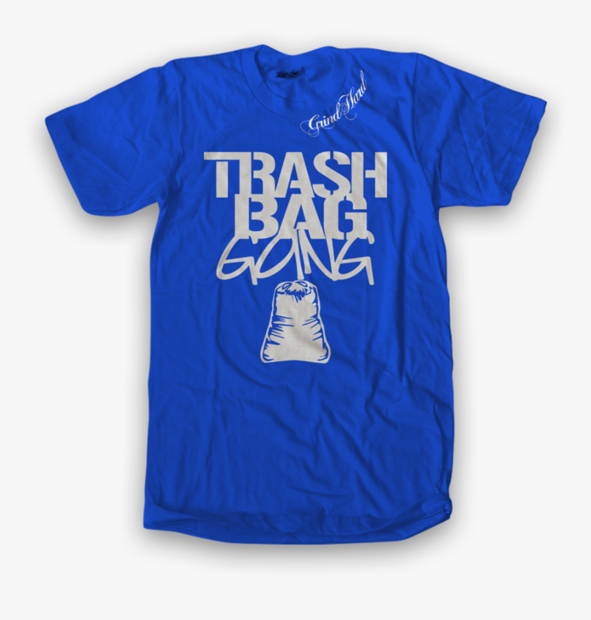 Royal Blue Trash Bag Gang Tee, White Print , Png Download - Active Shirt, Transparent Png, Free Download