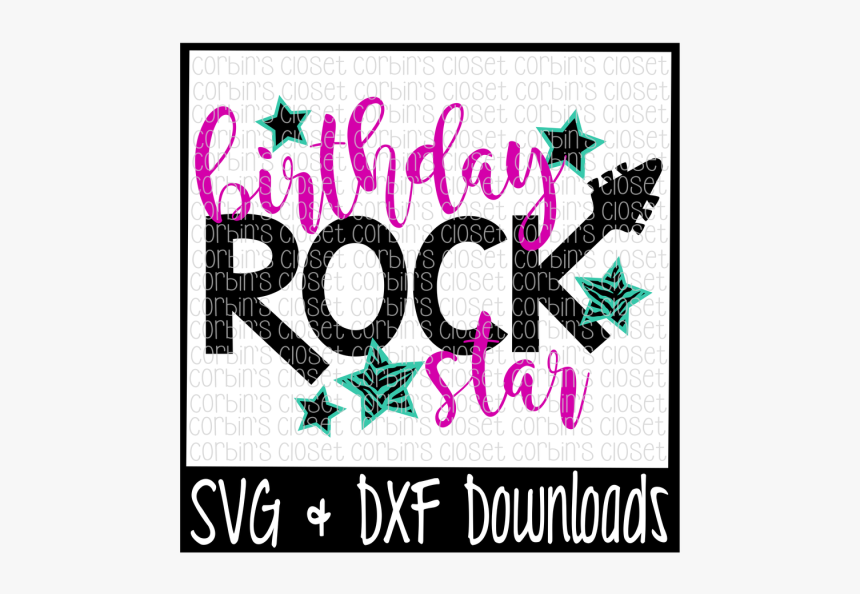 Rock Star Birthday Svg * Birthday Rock Star Cut File, HD Png Download, Free Download