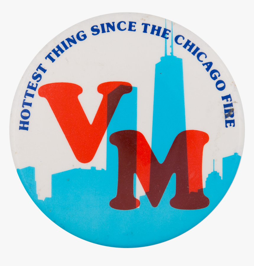 Vm Hottest Thing Since The Chicago Fire Chicago Button - Hotel Mision, HD Png Download, Free Download
