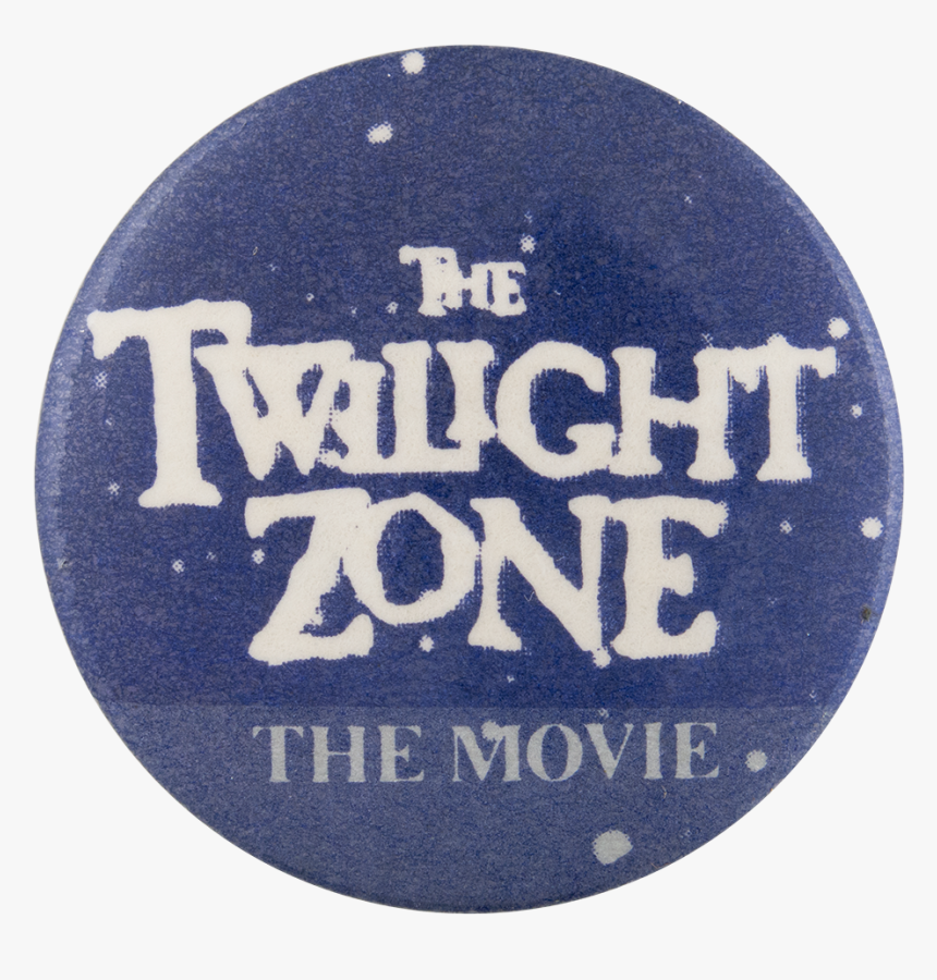 The Twilight Zone Movie Entertainment Button Museum - Label, HD Png Download, Free Download