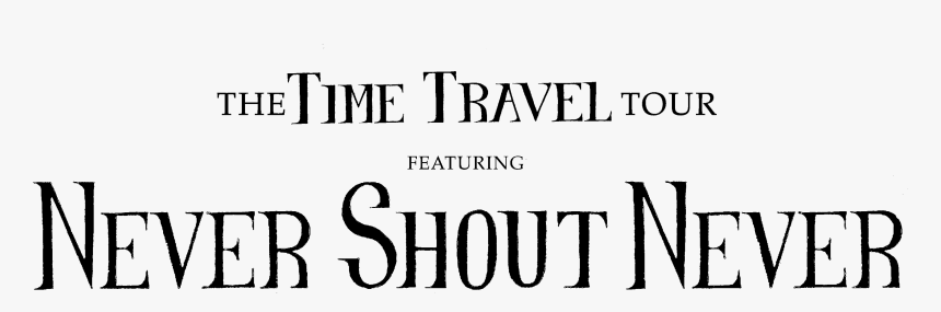 Time Travel Tour - Never Shout Never Time Travel, HD Png Download, Free Download