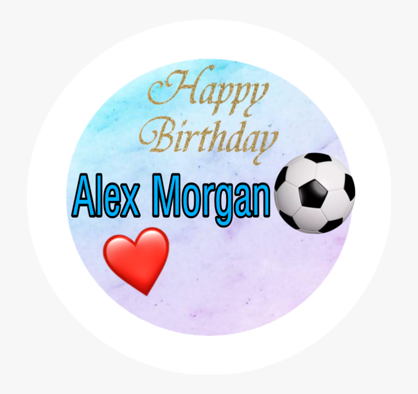 #happybirthday #alexmorgan #soccer #fifa2019worldcup - Heart, HD Png Download, Free Download