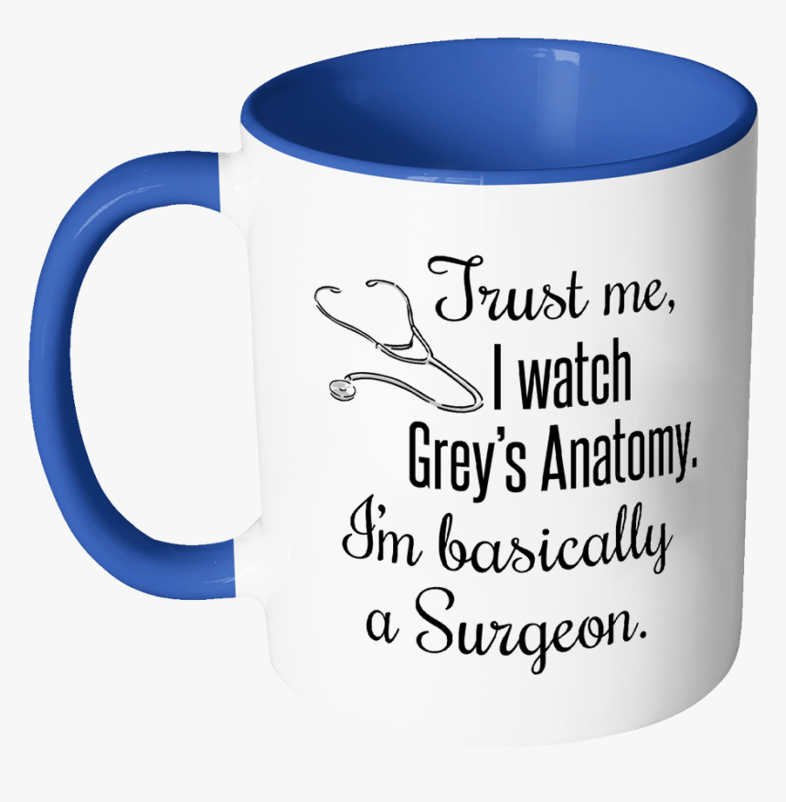 Trust Me, I Watch Grey"s Anatomy Color Accent Coffee - Mug, HD Png Download, Free Download