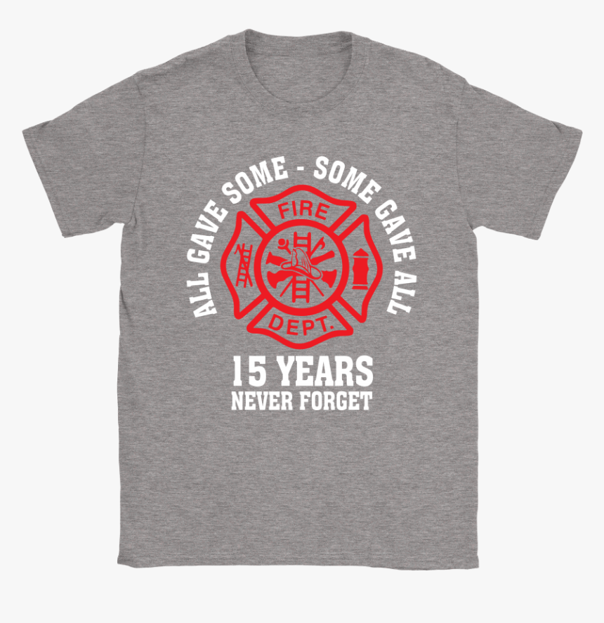 All Gave Some Fire Department 15 Years Never Forget - Emblem, HD Png Download, Free Download