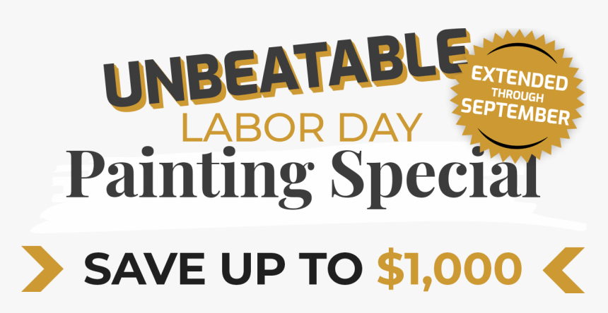 Unbeatable Labor Day Painting Special - Poster, HD Png Download, Free Download