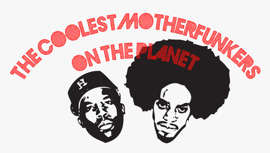 Coolest Motherfunkers On The Planet, HD Png Download, Free Download