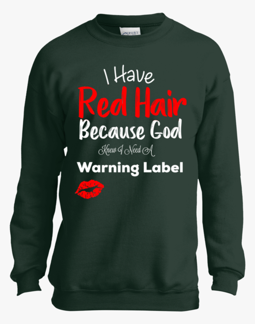 I Have Red Hair Because God Knew I Need A Warning Label - T-shirt, HD Png Download, Free Download