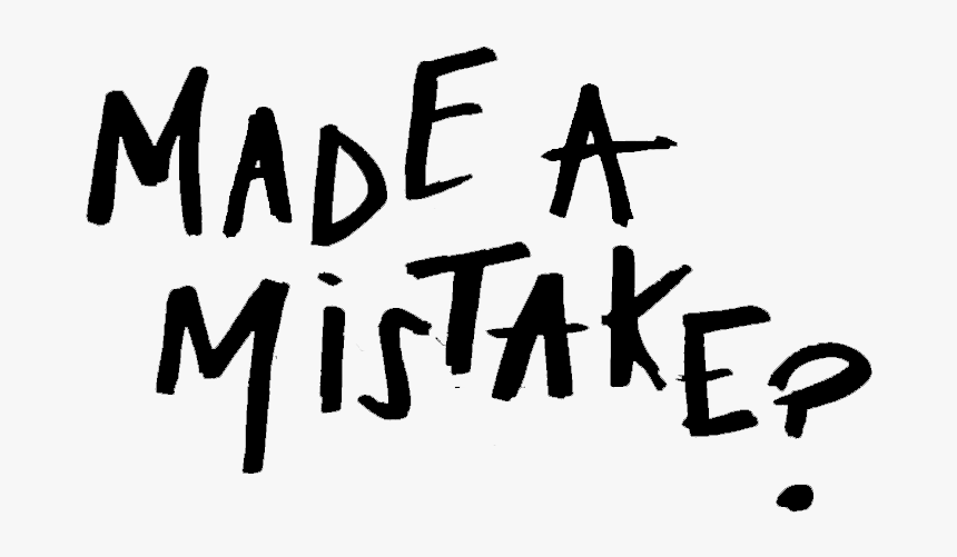 Made A Mistake Png, Transparent Png, Free Download