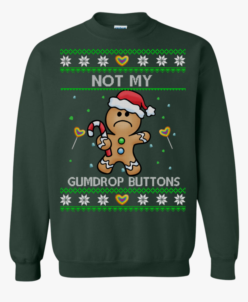 Not My Gumdrop Buttons Christmas Sweater, Shirt, Hoodie - Tree Isn T The Only Thing Lit, HD Png Download, Free Download