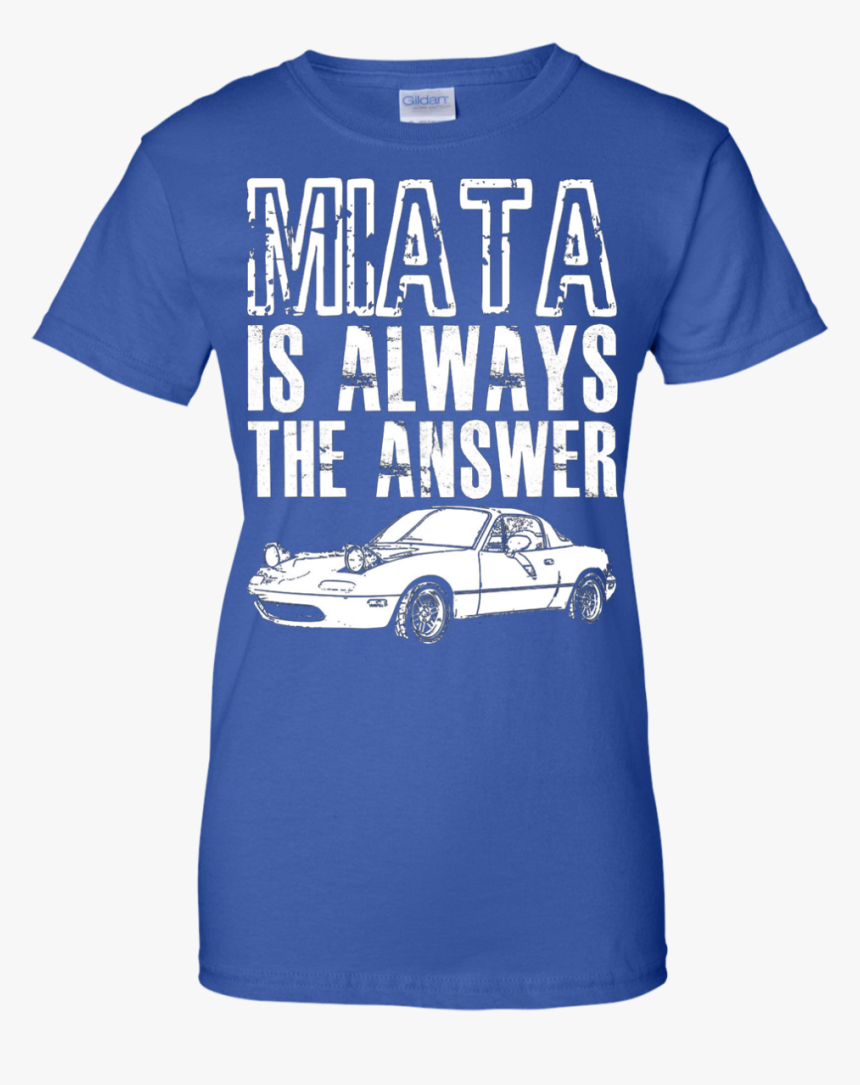 Miata Is Always The Answer Mazda Miata T-shirt - Sonic Youth Shirt, HD Png Download, Free Download