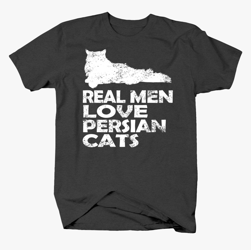 Real Men Love Persian Cats Funny Crazy Cat Lady Pet, HD Png Download, Free Download