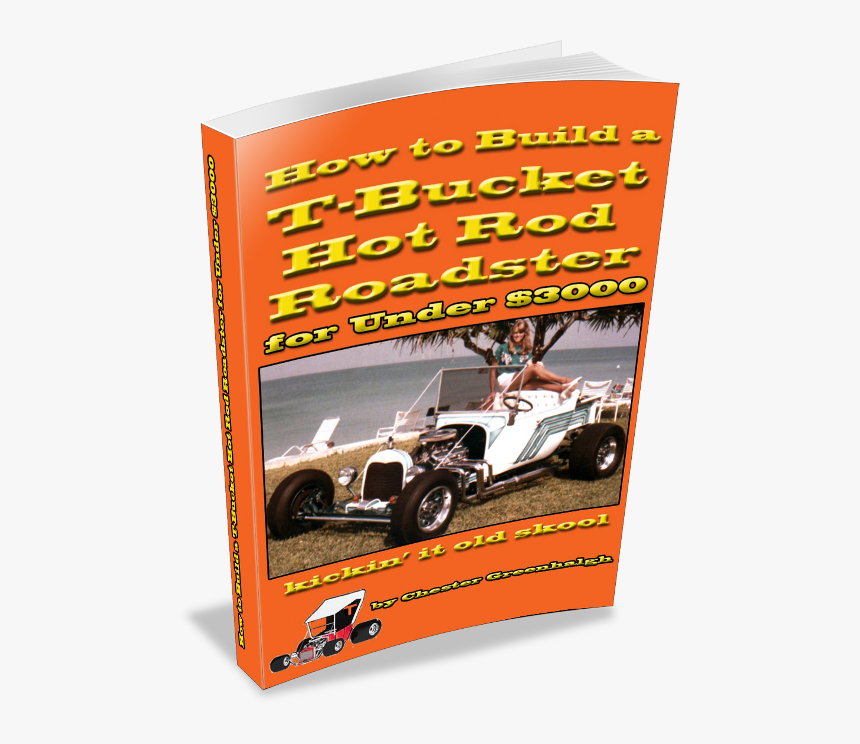 How To Build A T-bucket Hot Rod Roadster - Build A Cheap Hot Rod, HD Png Download, Free Download
