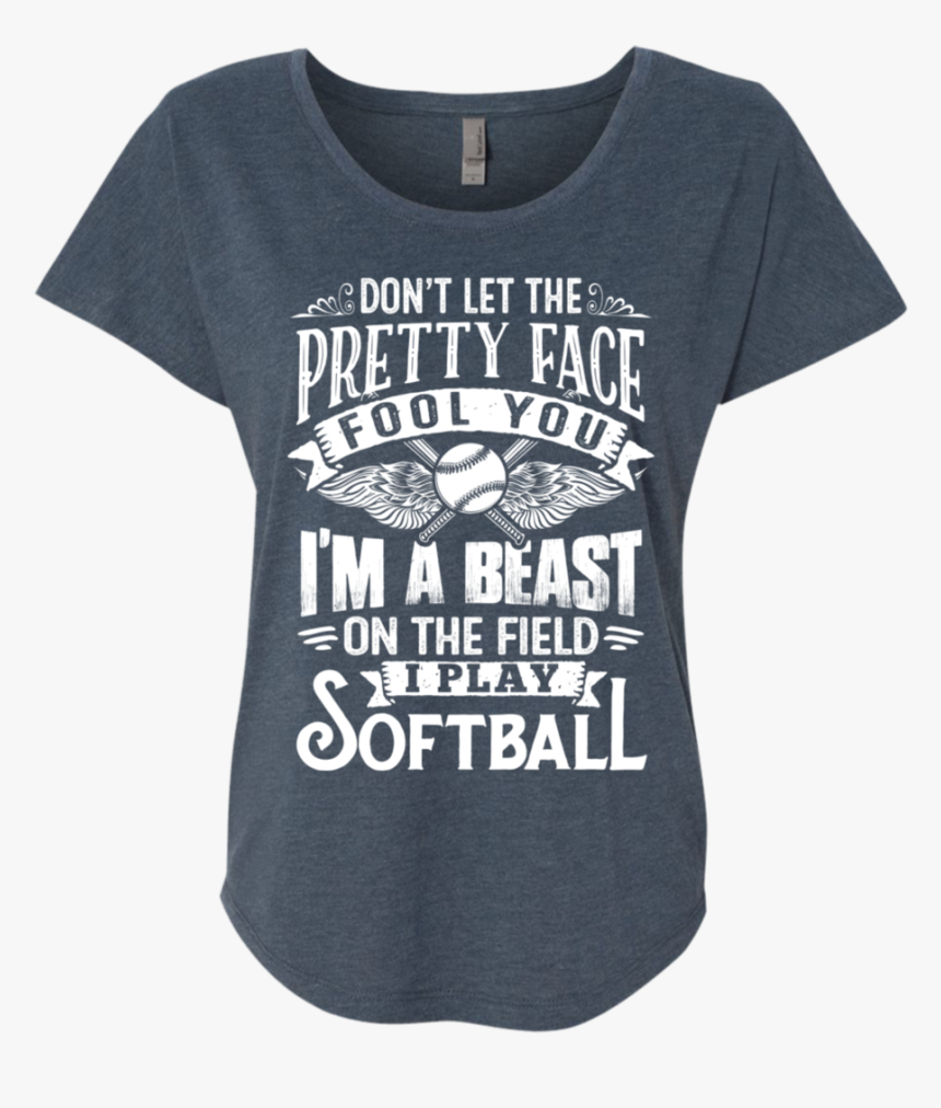 Dont Let The Pretty Face Fool You I Am A Beast On The - Active Shirt, HD Png Download, Free Download