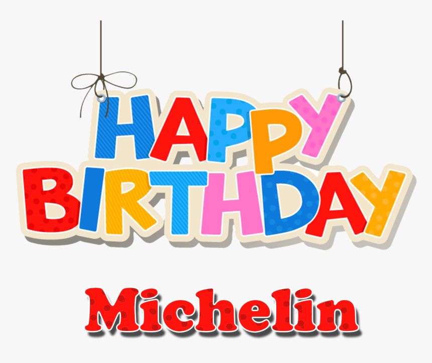 Michelin Png Free Download - Happy Birthday Chetan Name, Transparent Png, Free Download