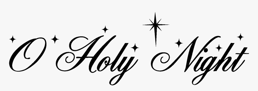 Transparent Christmas Quotes Png - Oh Holy Night Svg Free, Png Download, Free Download