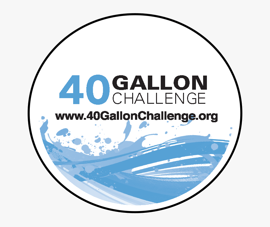 40g Sticker 2in Round Copy Copy - 40 Gallon Challenge, HD Png Download, Free Download