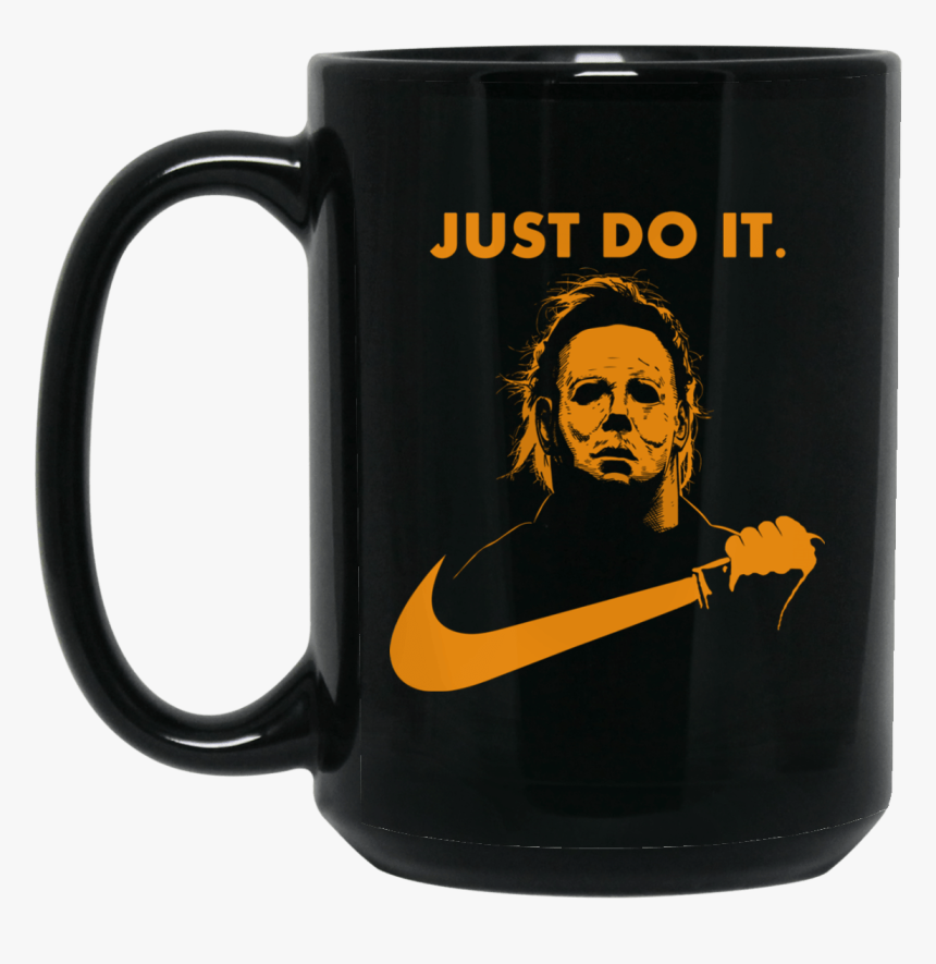 Transparent Mike Myers Png - Just Do It Michael Myers Shirt, Png Download, Free Download