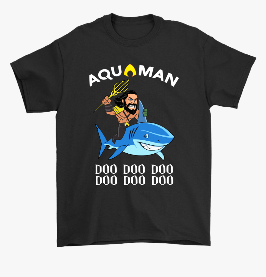 Aquaman Doo Doo Doo Baby Shark Song Mashup Shirts - Shirt, HD Png Download, Free Download
