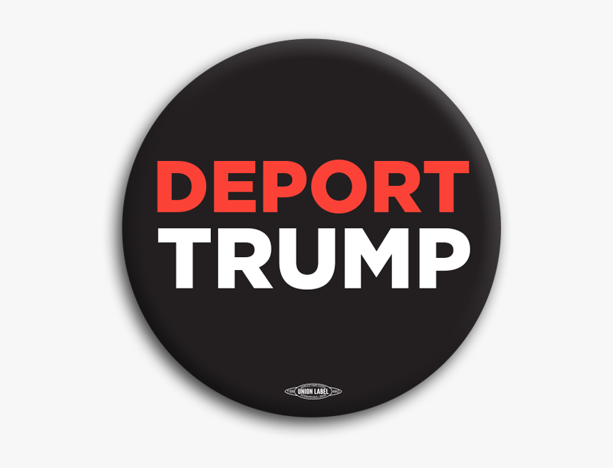 Deport Trump Transparent, HD Png Download, Free Download