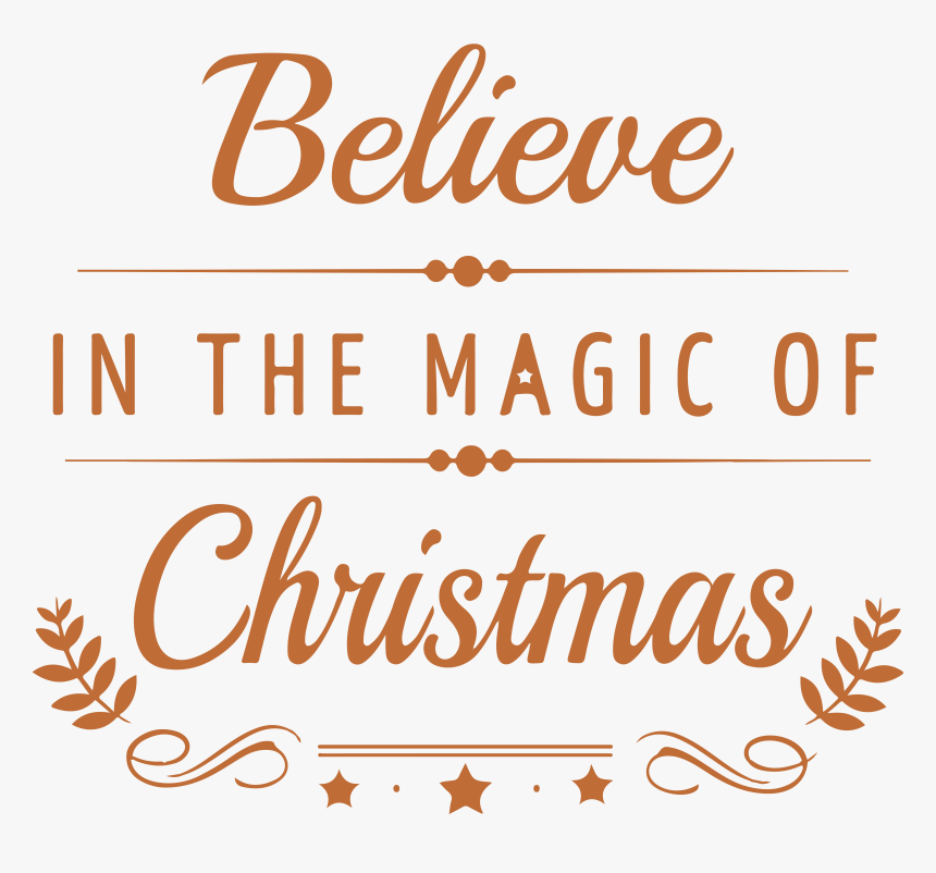 Transparent Magic Light Png - Believe In The Magic Of Christmas Png, Png Download, Free Download