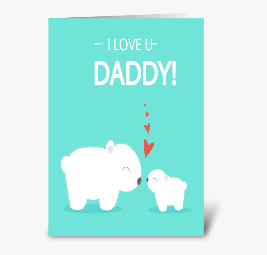 Cute Love You Daddy Greeting Card - Cute Love You Dad, HD Png Download, Free Download