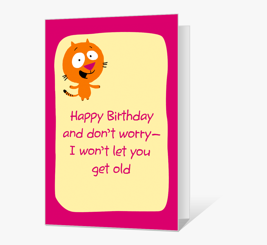 You"re Not Old - Don T Worry Be Happy Birthday Card, HD Png Download, Free Download