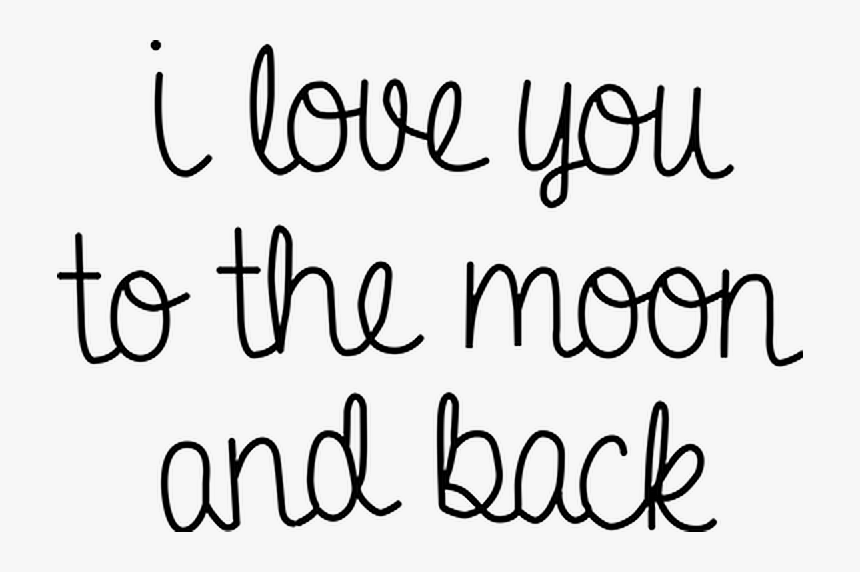 Transparent We Love You To The Moon And Back Clipart - Love You To The Moon And Back Png, Png Download, Free Download