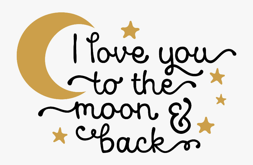 I Love You To The Moon And Back Png Photo - Love You To The Moon And Back Png, Transparent Png, Free Download