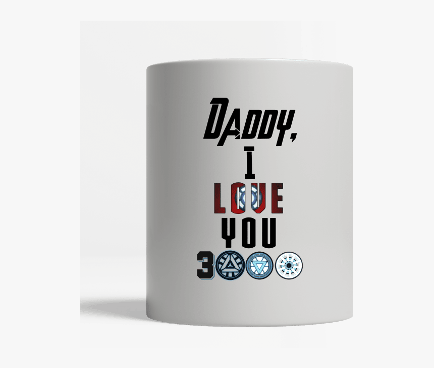 Daddy I Love You 3000 Mug - Love You 3000 Times Iron Man, HD Png Download, Free Download