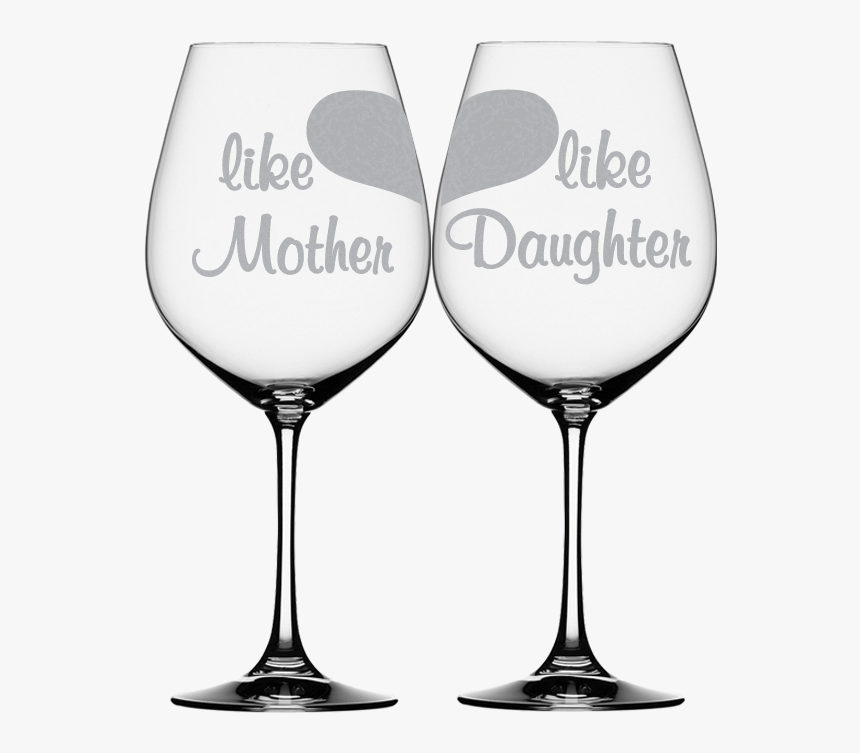 Like Mother Like Daughter Wine Glass - Wine Glass Laser Etching, HD Png Download, Free Download