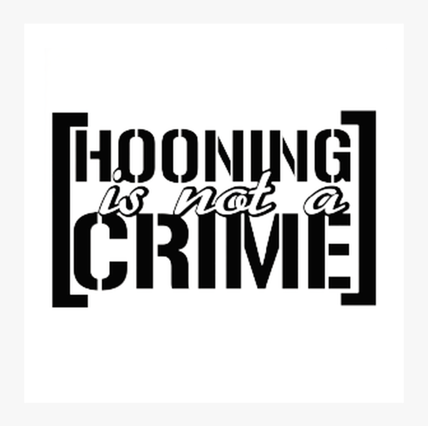 Hooning Is Not A Crime Sticker Product Details Industry, HD Png Download, Free Download