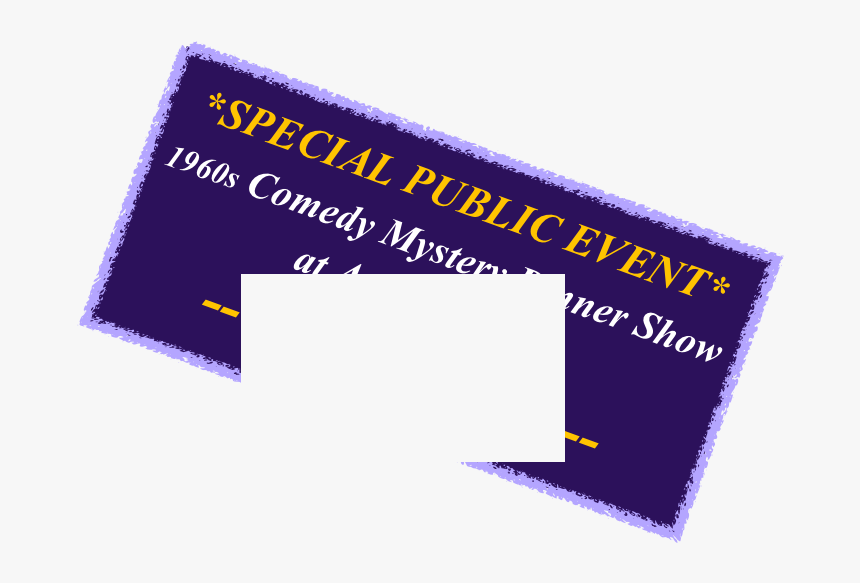*special Public Event*
comedy Mystery Dinner Show
new - Singh, HD Png Download, Free Download
