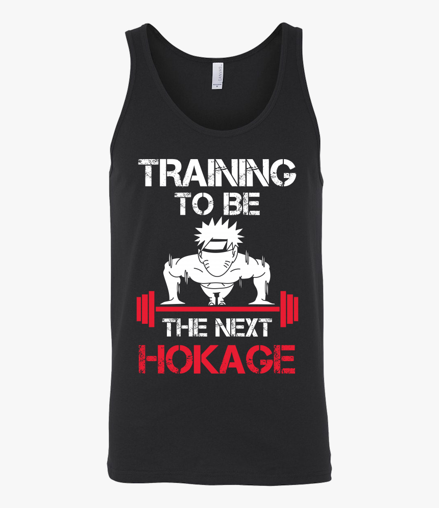 Training To Be The Next Hokage - Training To Be The Next Hokage Tank Top, HD Png Download, Free Download