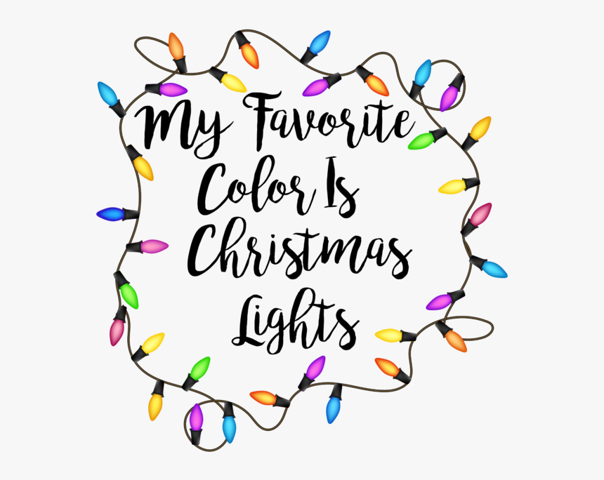 My Favorite Color Is Christmas Lights - Christmas Lights Transparent Background, HD Png Download, Free Download