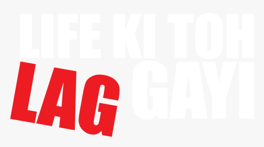 Life Ki Toh Lag Gayi - Poster, HD Png Download, Free Download