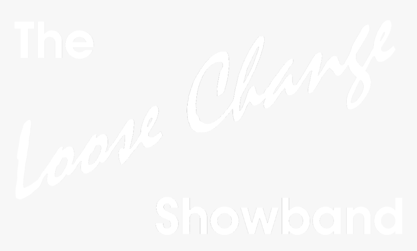 The Loose Change Showband, Touring Function Band Serving - Calligraphy, HD Png Download, Free Download