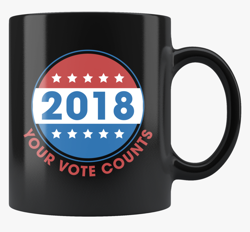 2018 Your Vote Counts 11oz Black Mug - Mug, HD Png Download, Free Download