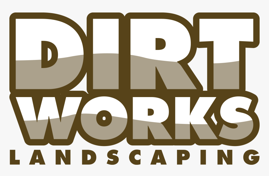 Welcome To Dirt Works Landscaping - Bt Landscaping Dirtworks Bullard Tx, HD Png Download, Free Download