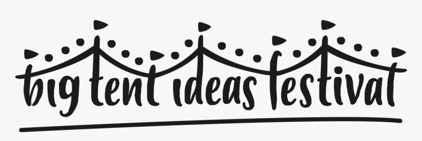 Ideas Festival - Big Tent Ideas Festival, HD Png Download, Free Download