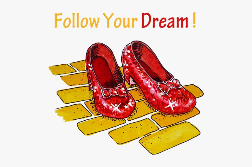 Follow Your Dream Wizard - Ruby Slippers The Wizard Of Oz, HD Png Download, Free Download