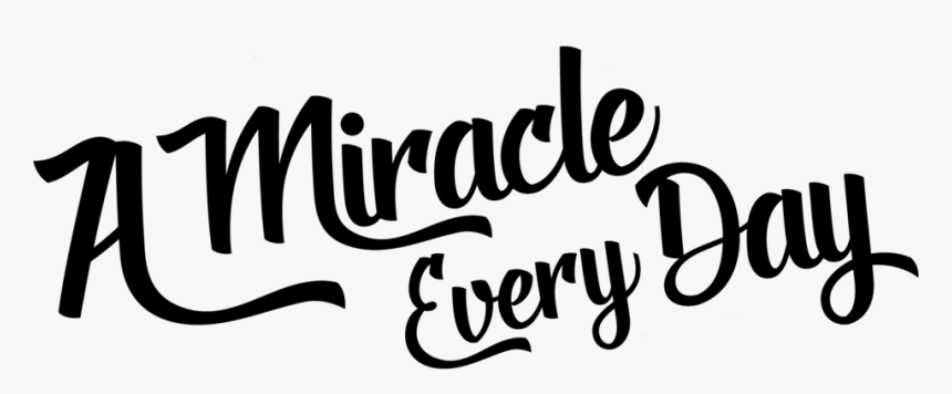 A Miracle Every Day Logo - Calligraphy, HD Png Download, Free Download