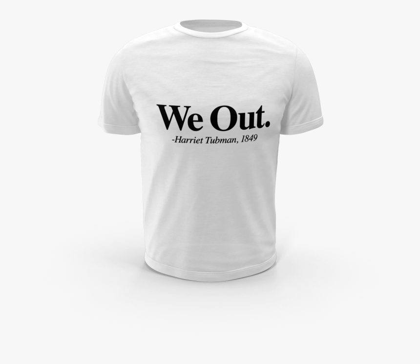 Image Of Harriet Tubman "we Out - Active Shirt, HD Png Download, Free Download