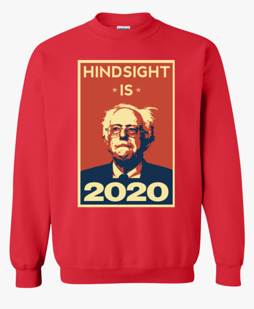 Bernie Sanders 2020 Merchandise, Hd Png Download - Sanders Hindsight Is 2020, Transparent Png, Free Download