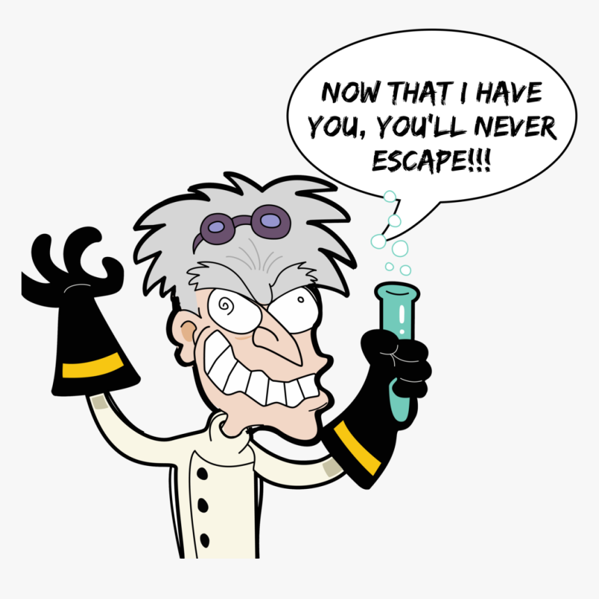 I Don"t Know How You Found Your Way Here, But Now That - Transparent Mad Scientist Png, Png Download, Free Download