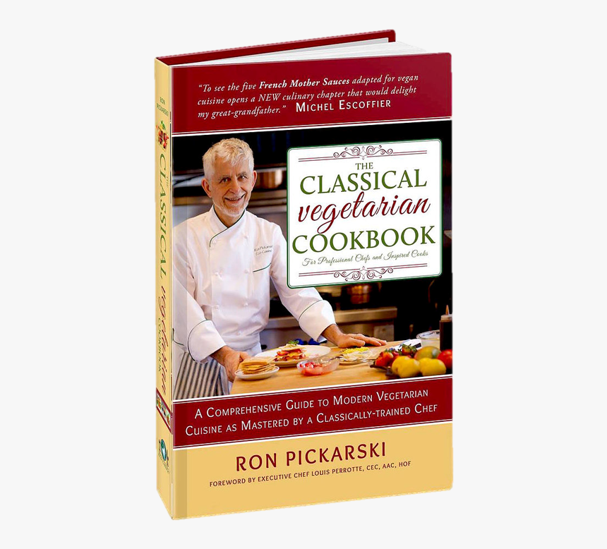 Ron Pickarski Eco-cuisine Classical Vegetarian Cookbook - The Classical Vegetarian Cookbook: For Professional, HD Png Download, Free Download