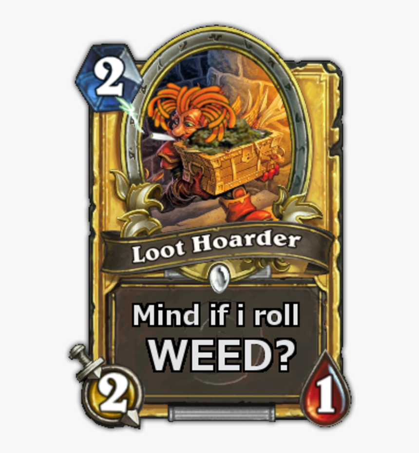 2 Loot Hoarder If I Roll Weed Hearthstone World Of - Burgle Wow Tcg, HD Png Download, Free Download