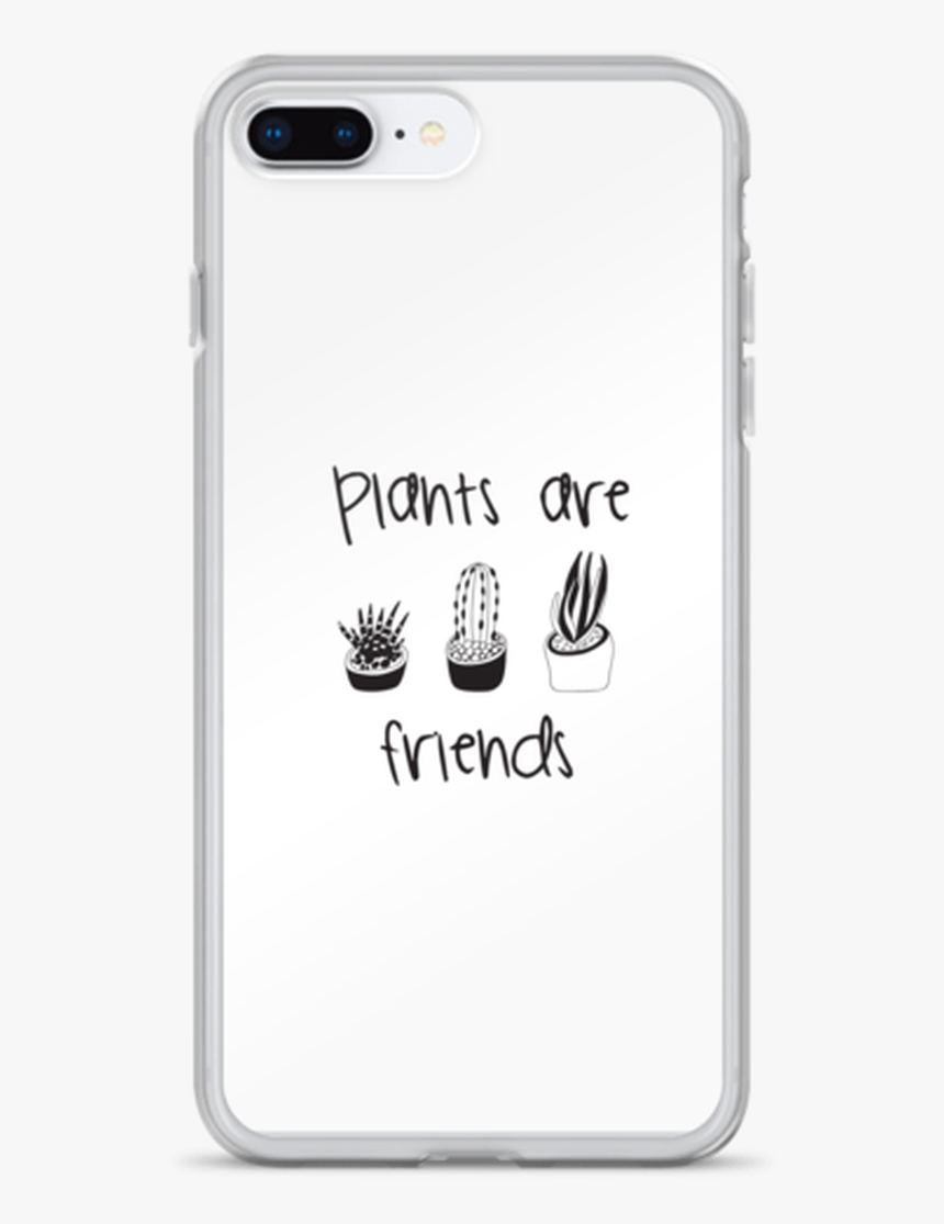 Plants Are Friends Iphone Case - Mobile Phone Case, HD Png Download, Free Download