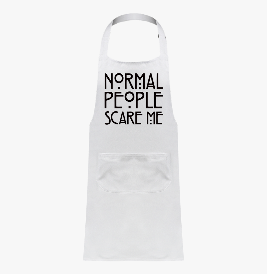 Tablier Enfant Avec Poche Normal People Scare Me Par - Active Tank, HD Png Download, Free Download